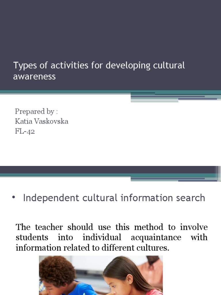 Types of Activities For Developing Cultural Awareness: Prepared By ...