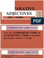 Comparative Adjectives: (Er + Than)