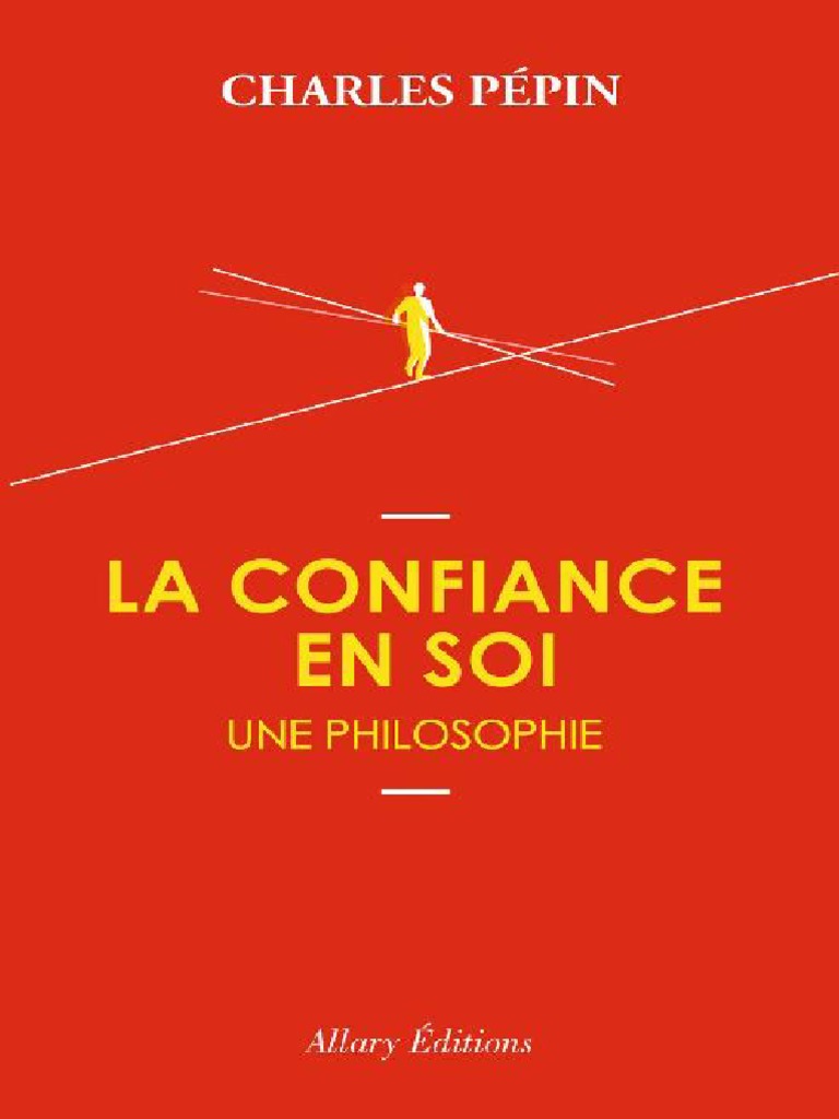 La Ronde Des Saisons Tome 1 Pdf Gratuit La Confiance en Soi, Une Philosophie by Charles Pépin PDF | PDF | Madonna  (Chanteuse) | Conscience