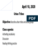 Urban Tribes Objective: Describe Urban Tribes and Social Groups Class Agenda: Activating Vocabulary Discussion Reading-Writing Practice