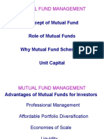 Mutual Fund Management: Concept of Mutual Fund Role of Mutual Funds Why Mutual Fund Schemes? Unit Capital