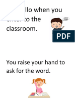 Say hello when you enter to the classroom