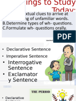 A.Use Contextual Clues To Arrive at The Meaning of Unfamiliar Words. B.Determine Types of Wh-Questions. C.Formulate WH - Questions Orally