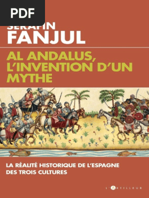 Al Andalus L Invention D Un My Serafin Fanjul Pdf Al Andalus Espagne