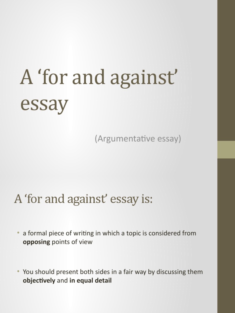 A For and Against' Essay | PDF | Argument | Opinion