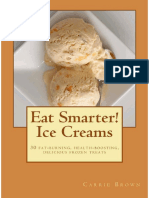 Eat Smarter! Ice Creams - 30 Fat-Burning Health-Boosting Delicious Frozen Treats