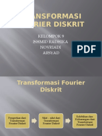 Transformasi Fourier Diskrit: Kelompok 9 Ishmid Radhika Novriadi Arsyad