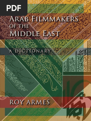 Arab Filmmakers Of The Middle East A Dict Roy Armes Pdf Pdf