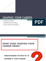 Shaping Your Career: Laura Campo Christian Davila Juan David Pineda