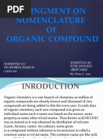 Assingment On Nomenclature OF Organic Compound: Submitted To: DR - Shobha Thakur Submitted By: Ritik Dwivedi 18BSPCM020