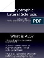 Amyotrophic Lateral Sclerosis: Ali Nasim MD Fellow, Neuroradiology Division at UNC