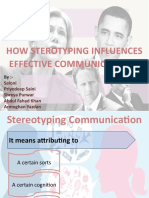 How Sterotyping Influences Effective Communication: Saloni Priyedeep Saini Shreya Purwar Abdul Fahad Khan Armoghan Yazdan