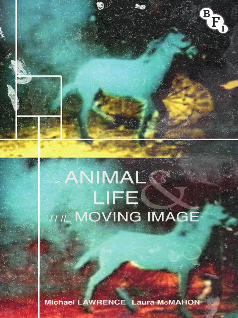 Lawrence Mc Mahon Animal Life And The Moving Image Pdf Pdf Zoo Anthropomorphism