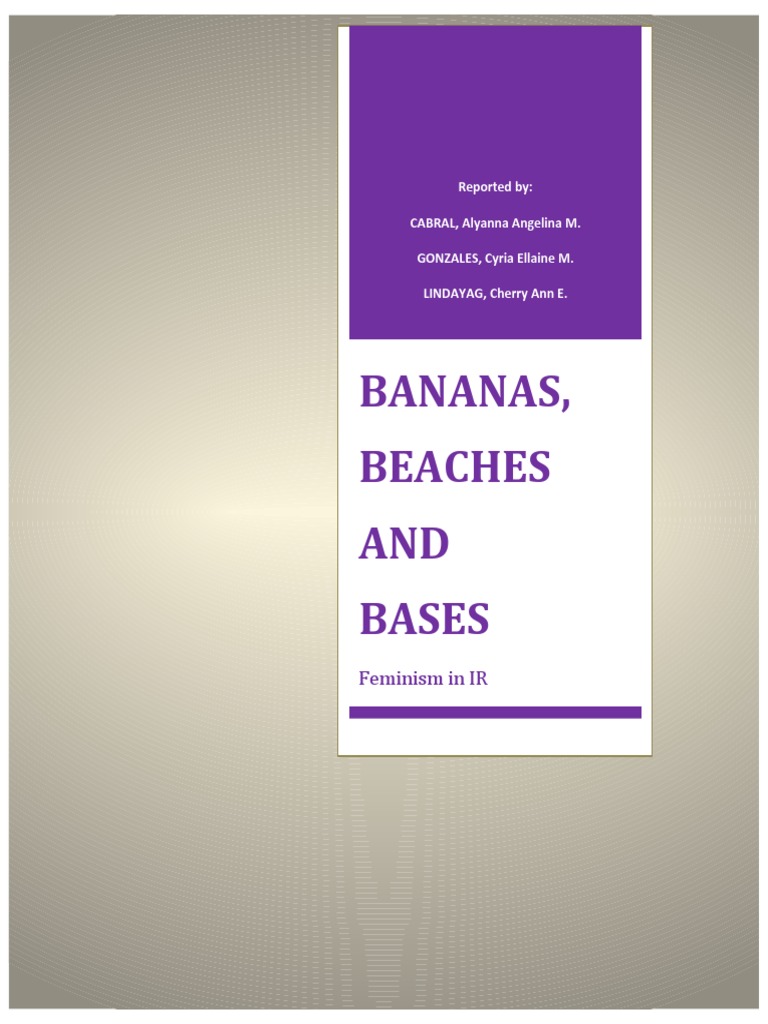 Bananas, Beaches AND Bases Feminism in IR PDF Feminism Gender