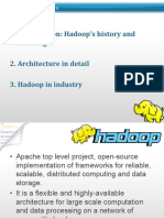 Introduction: Hadoop's History and Advantages 2. Architecture in Detail 3. Hadoop in Industry