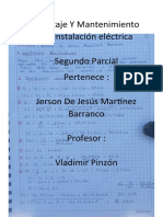 Montaje Y Mantenimiento de Instalación Eléctrica Segundo Parcial Pertenece: Jerson de Jesús Martínez Barranco Profesor: Vladimir Pinzón