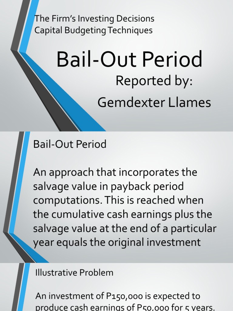 The Firm's Investing Decisions Capital Budgeting Techniques: Bail-Out ...