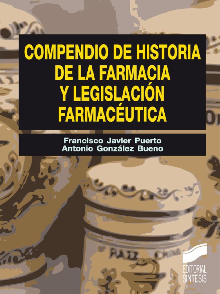 Compendio de Historia de La Farmacia y Legislación Farmacéutica | PDF |  Farmacia | Farmacéutico
