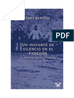 Kertesz Imre - Un Instante De Silencio En El Paredon - El Holocausto Como Cultura.doc