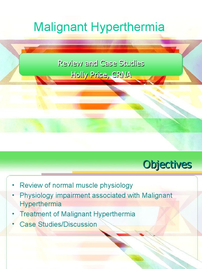 Malignant Hyperthermia Review and Case Studies Holly Price, CRNA PDF