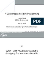 A Quick Introduction To C Programming: Lewis Girod CENS Systems Lab July 5, 2005