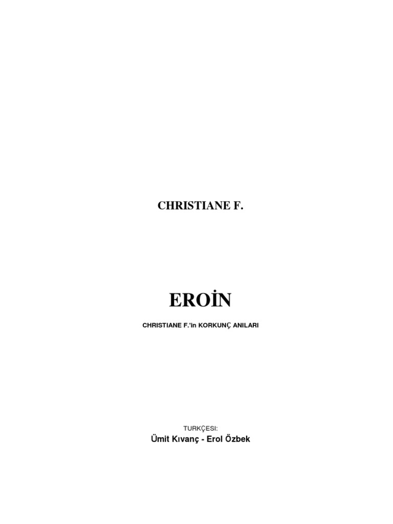 christiane f eroin christiane f in korkunc anilari pdf