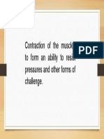 Contraction of The Muscles To Form An Ability To Resist Pressures and Other Forms of Challenge