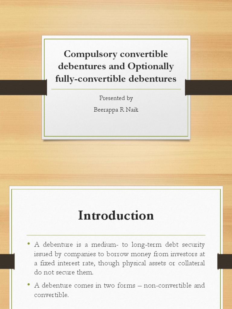 Compulsory Convertible Debentures and Optionally FullyConvertible