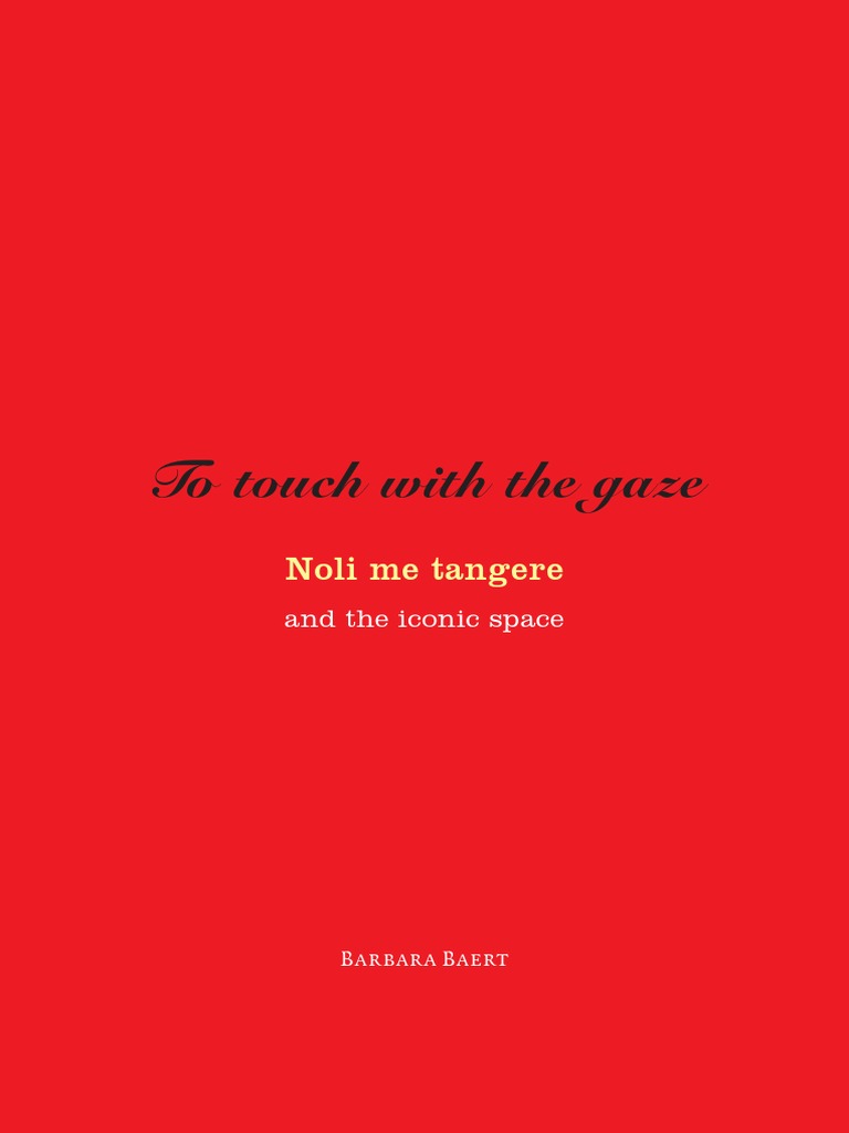 B. Baert To Touch With The Gaze. Noli Me PDF | PDF | Mary Magdalene |  Resurrection Of Jesus, image size:768x1024