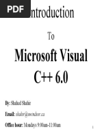 Microsoft Visual C++ 6.0: By: Shahed Shahir Email: Shahir@uwindsor - Ca Office Hour: Mondays 9:00am-11:00am