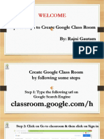Welcome: Tips & Steps To Create Google Class Room By: Rajni Gautam