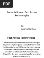 Presentation On Fast Access Technologies: By:-Gurpreet Rathore