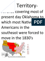 An Area Covering Most of Present Day Oklahoma To Which Most Native Americans in The Southeast Were Forced To Move in The 1830's