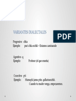 Variantes Dialectales: Progresivo - Chka Ejemplo: Puri-Chka-Nchik Estamos Caminando