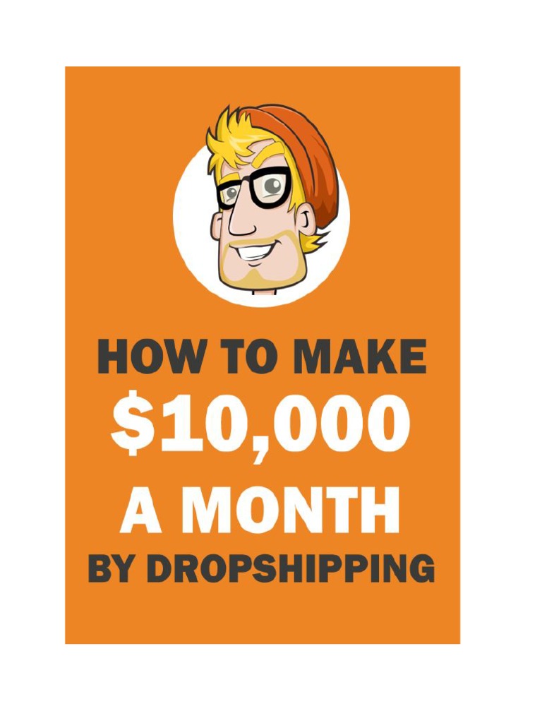 How To Make 10K A Month With Dropshipping Ebook PDF | PDF | Search Engine  Optimization | E Books