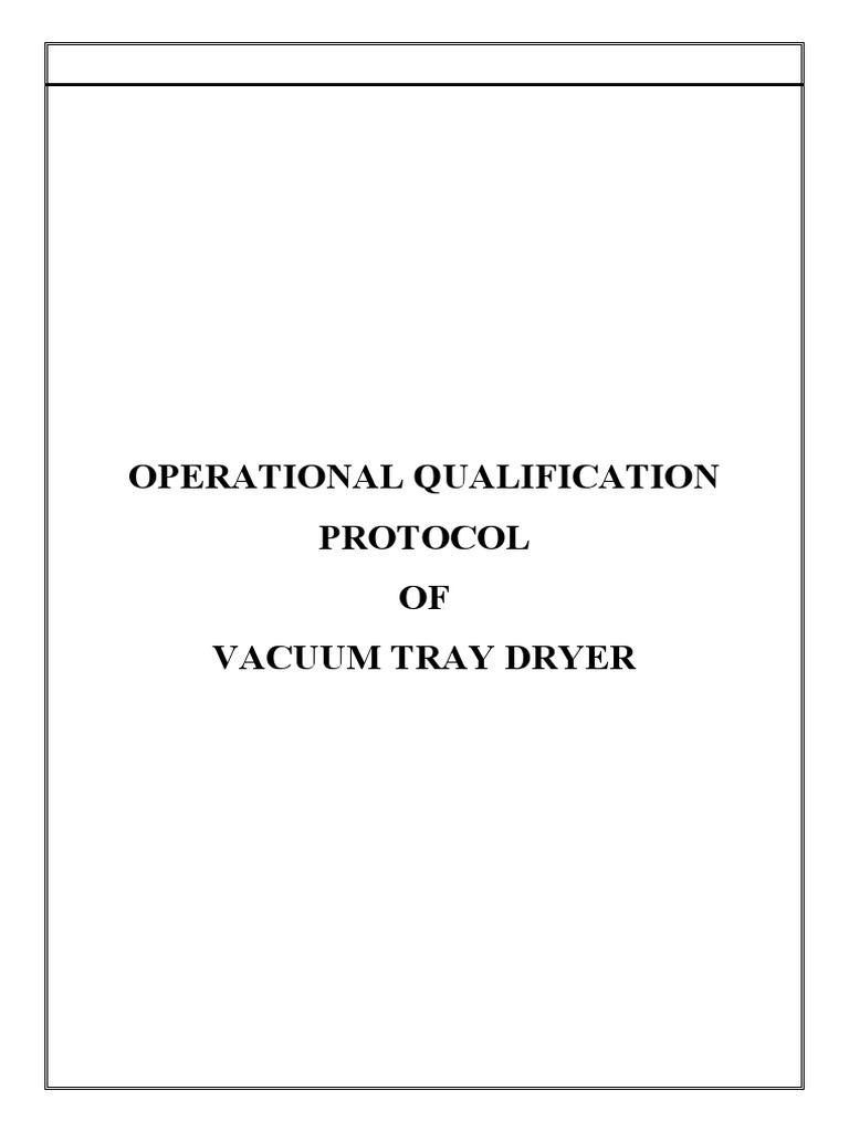 Operational Qualification Protocol OF Vacuum Tray Dryer PDF Verification And Validation