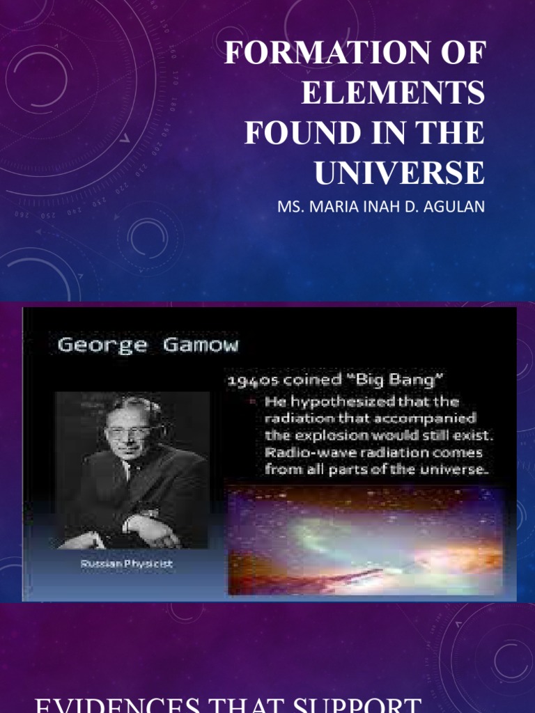 Formation of Elements Found in The Universe: Ms. Maria Inah D. Agulan ...
