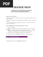 Change Man: Changeman Is Used in Development Enviroment, For Easy Version Controlling of Components