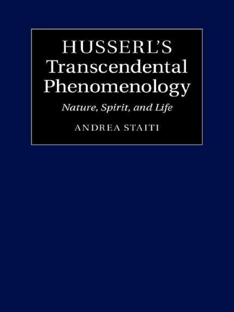 Husserl S Transcendental Phenomenology Nature Spirit And Life
