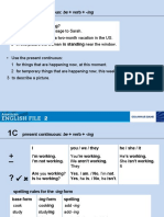 Present Continuous: Be + Verb + - Ing