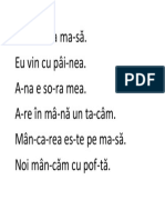 Vom Sta La Ma-Să. Eu Vin Cu Pâi-Nea. A-Na e So-Ra Mea. A-Re În Mâ-Nă Un Ta-Câm. Mân-Ca-Rea Es-Te Pe Ma-Să. Noi Mân-Căm Cu Pof-Tă