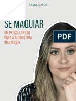 Ebook 2 - 3 edicao - Como se Maquiar - Passo a passo para autoestima Inabalavel Carol Darós Makeup _COMPLETO.pdf