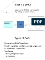 What Is A DAC?: - A Digital To Analog Converter (DAC) Converts A Digital Signal To An Analog Voltage or Current Output