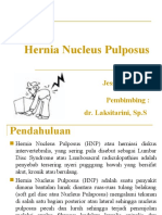 Hernia Nucleus Pulposus: Oleh: Jessica Intan C Pembimbing: Dr. Laksitarini, SP.S