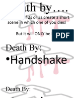 In Groups of 2s or 3s Create A Short Scene in Which One of You Dies! But It Will ONLY Be by