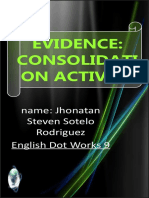Evidence: Consolidati On Activity: Name: Jhonatan Steven Sotelo Rodriguez English Dot Works 9