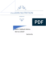 Human Nutrition: Name: Siddharth Mishra Roll No:119107 Section:B