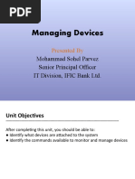 Managing Devices: Mohammad Sohel Parvez Senior Principal Officer IT Division, IFIC Bank LTD