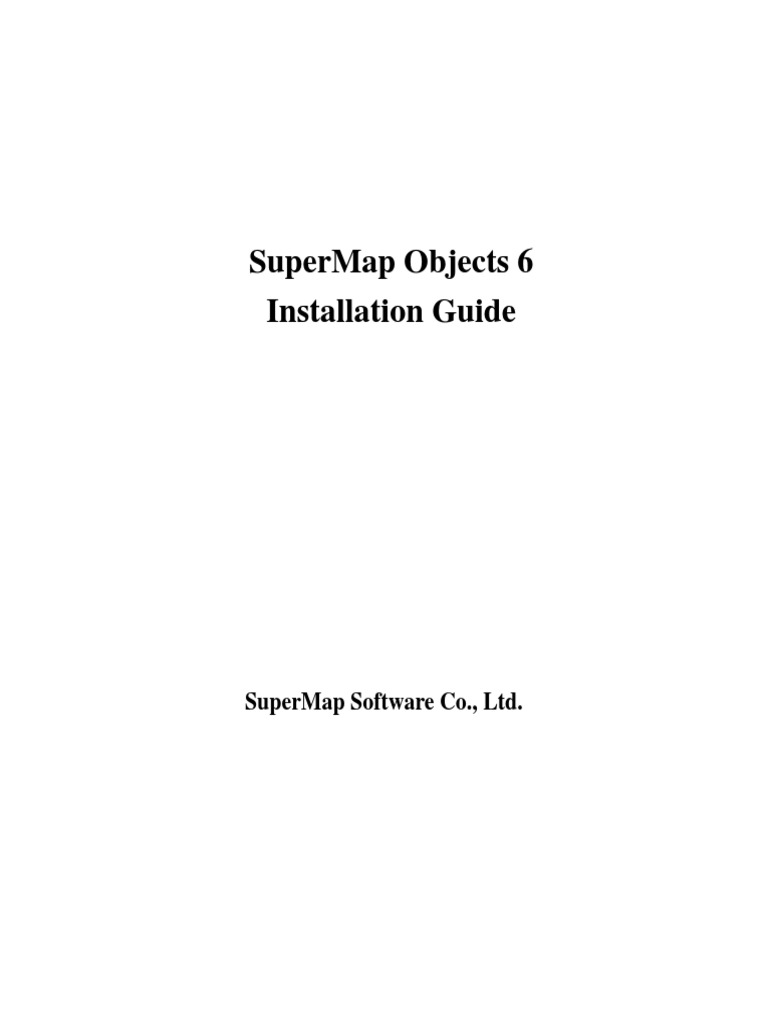 Supermap Objects 6 Installation Guide: Supermap Software Co., LTD | PDF ...