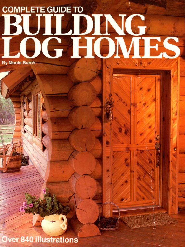 Complete Guide To Building Log Homes - Over 840 Illustrations
